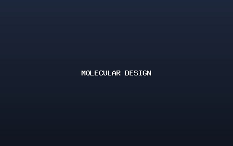 Innovations in Molecular Design